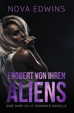 Erobert von ihren Aliens von Edwins,  Nova, Kingsley,  Mia