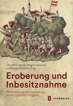 Eroberung und Inbesitznahme von Gerber,  Roland, Hesse,  Christian, Schmid,  Regula