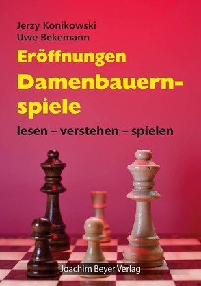 Eröffnungen – Damenbauernspiele von Bekemann,  Uwe, Konikowski,  Jerzy