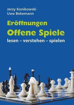 Eröffnungen – Offene Spiele von Bekemann,  Uwe, Konikowski,  Jerzy