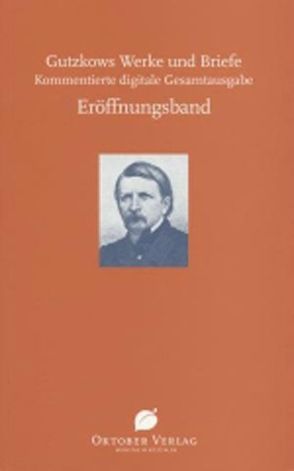 Eröffnungsband von Gutzkow,  Karl, Lauster,  Martina, Vonhoff,  Gert