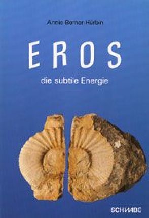 Eros – die subtile Energie von Berner-Hürbin,  Annie