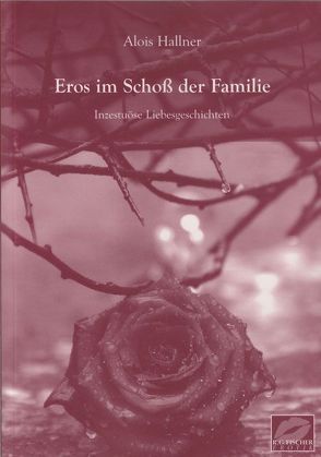 Eros im Schoß der Familie von Hallner,  Alois