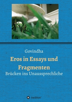 Eros in Essays und Fragmenten von .,  Govindha