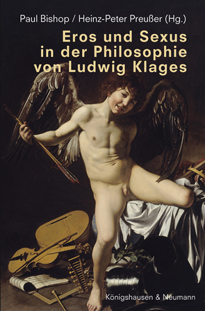 Eros und Sexus in der Philosophie von Ludwig Klages von Bishop,  Paul, Preußer,  Heinz-Peter