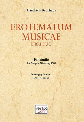 Erotematum Musicae Libri Duo von Beurhaus,  Friedrich, Thoene,  Walter