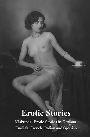 Erotic Stories von Henschke (Klabund),  Alfred, Mandel,  Julien, Nausch,  Robert