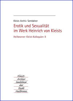 Erotik und Sexualität im Werk Heinrich von Kleists von Emig,  Günther