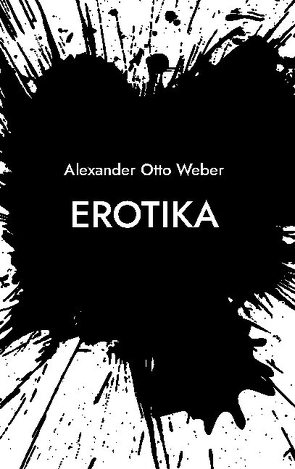 Erotika von Schulze,  Steffen, Weber,  Alexander Otto