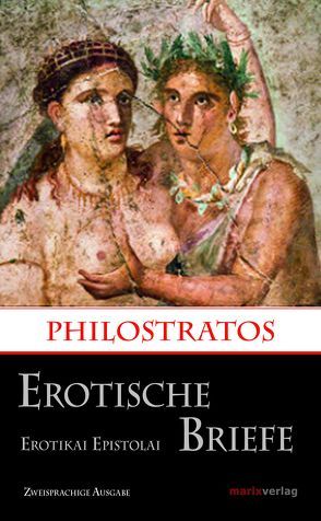 Erotische Briefe / Erotikai Epistolai von Brodersen,  Kai, Philostratos