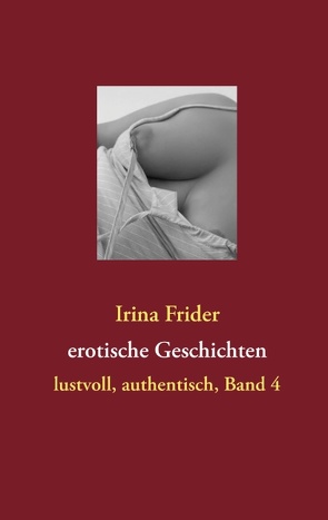 erotische Geschichten von Frider,  Irina