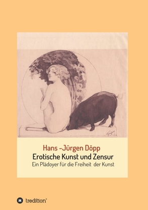 Erotische Kunst und Zensur von Döpp,  Hans-Jürgen