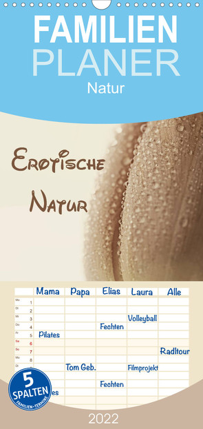 Familienplaner Erotische Natur (Wandkalender 2022 , 21 cm x 45 cm, hoch) von Hultsch,  Heike