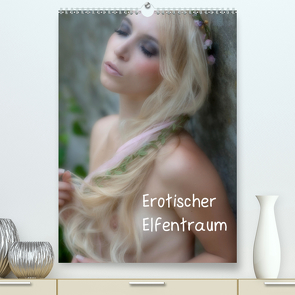 Erotischer Elfentraum (Premium, hochwertiger DIN A2 Wandkalender 2021, Kunstdruck in Hochglanz) von DOCSKH