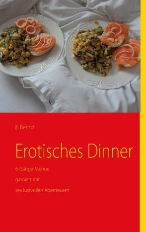 Erotisches Dinner von Bernd,  B.