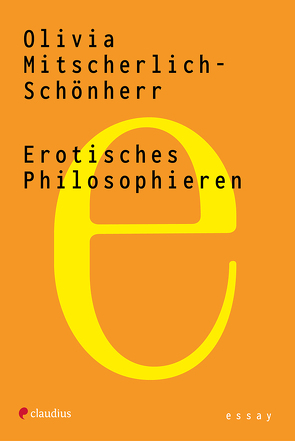 Erotisches Philosophieren von Mitscherlich-Schönherr,  Olivia