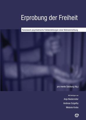 Erprobung der Freiheit von Krebs,  Melanie, Niederreiter,  Anja, Szigethy,  Andreas