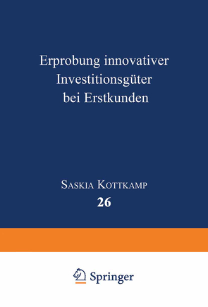 Erprobung innovativer Investitionsgüter bei Erstkunden von Kottkamp,  Saskia