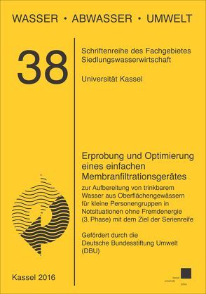 Erprobung und Optimierung eines einfachen Membranfiltrationsgerätes zur Aufbereitung von trinkbarem Wasser aus Oberflächengewässern für kleine Personengruppen in Notsituationen ohne Fremdenergie (3. Phase) mit dem Ziel der Serienreife von Frechen,  Franz-Bernd