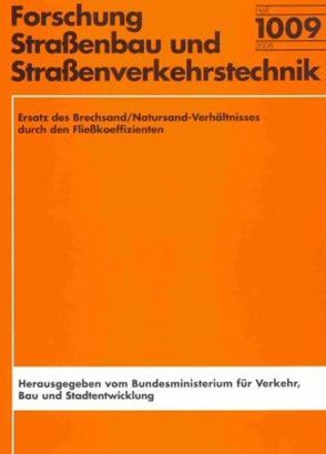 Ersatz des Brechsand/Natursand-Verhältnisses durch den Fließkoeffzienten von Stütz,  Manuela, Westiner,  Erhard, Wörner,  Thomas