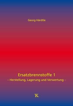 Ersatzbrennstoffe 1 von Härdtle,  Georg