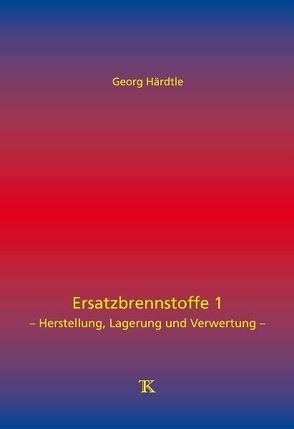 Ersatzbrennstoffe 1 von Härdtle,  Georg