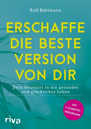 Erschaffe die beste Version von dir von Bohlmann,  Ralf