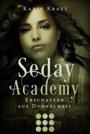 Erschaffen aus Dunkelheit (Seday Academy 3) von Kratt,  Karin