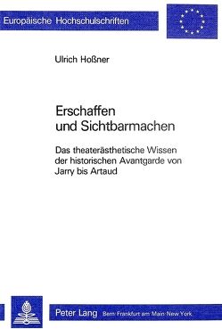 Erschaffen und Sichtbarmachen von Hossner,  Ulrich