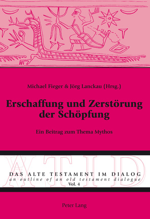 Erschaffung und Zerstörung der Schöpfung von Fieger,  Michael, Lanckau,  Jörg