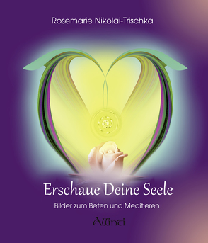 Erschaue deine Seele von Nikolai-Trischka,  Rosemarie