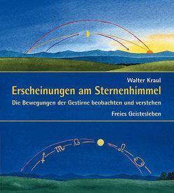 Erscheinungen am Sternenhimmel von Kraul,  Walter