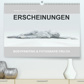 ERSCHEINUNGEN / BODYPAINTING & FOTOGRAFIE FRU.CH (Premium, hochwertiger DIN A2 Wandkalender 2021, Kunstdruck in Hochglanz) von Frutiger,  Beat