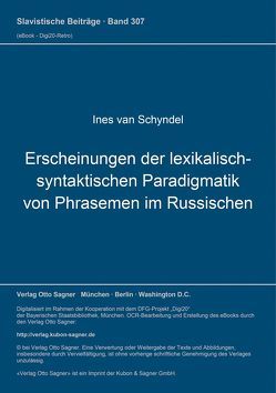 Erscheinungen der lexikalisch-syntaktischen Paradigmatik von Phrasemen im Russischen von Van Schyndel,  Ines