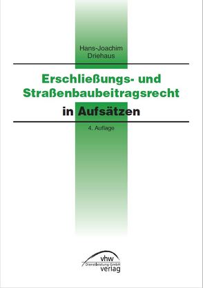 Erschließungs- und Straßenbaubeitragsrecht von Driehaus,  Hans-Joachim