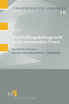 Erschließungsbeitragsrecht in der kommunalen Praxis von Becker,  Ulrich