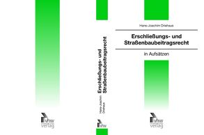 Erschließungs- und Straßenbaubeitragsrecht in Aufsätzen von Driehaus,  Hans J