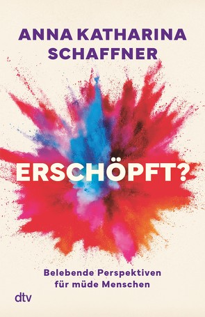 Erschöpft? von Schaefer,  Beate, Schaffner,  Anna Katharina