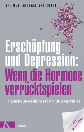 Erschöpfung und Depression: Wenn die Hormone verrücktspielen von Spitzbart,  Michael