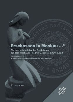 Erschossen in Moskau… von Drauschke,  Frank, Kaminsky,  Anne, Roginskij,  Arsenij, Rudolph,  Jörg