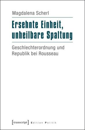 Ersehnte Einheit, unheilbare Spaltung von Scherl,  Magdalena