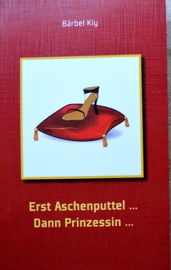 Erst Aschenputtel … Dann Prinzessin von Kiy,  Bärbel