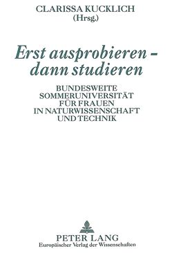 Erst ausprobieren – dann studieren von Kucklich,  Clarissa