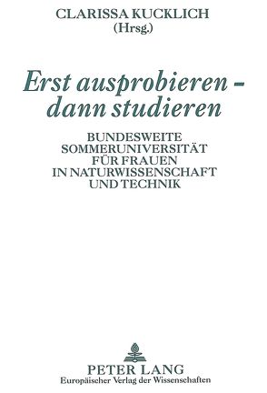 Erst ausprobieren – dann studieren von Kucklich,  Clarissa