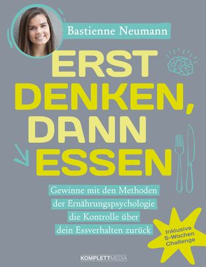 Erst DENKEN, dann ESSEN von Neumann,  Bastienne