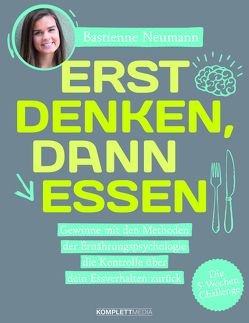 Erst DENKEN, dann ESSEN von Neumann,  Bastienne