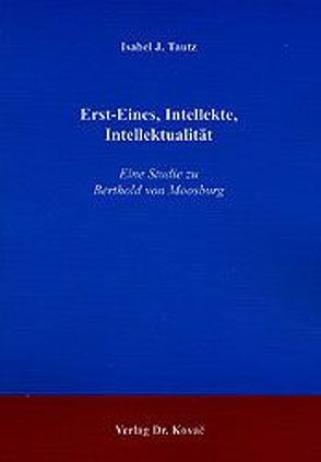 Erst-Eines, Intellekte, Intellektualität von Tautz,  Isabel J