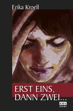 Erst eins, dann zwei … von Kroell,  Erika