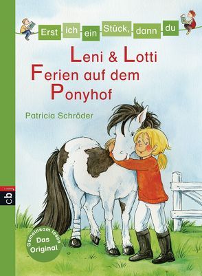 Erst ich ein Stück, dann du – Leni & Lotti – Ferien auf dem Ponyhof von Schröder,  Patricia, Voigt,  Silke