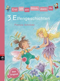 Erst ich ein Stück, dann du – 3 Elfengeschichten von Nasution,  Stéffie, Schröder,  Patricia